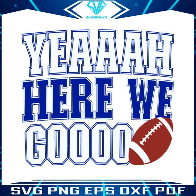 yeah-here-we-go-football-dallas-cowboys-svg