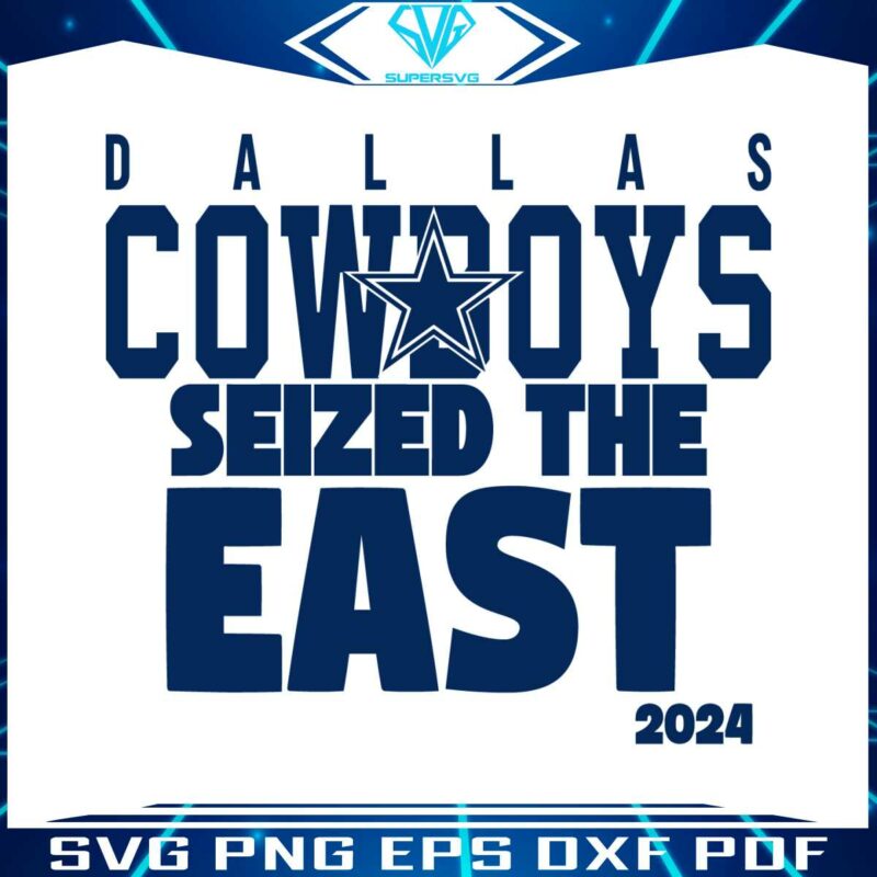 dallas-cowboys-seized-the-east-2024-svg-digital-download