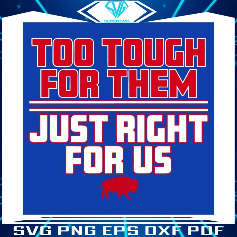 too-tough-for-them-just-right-for-us-svg