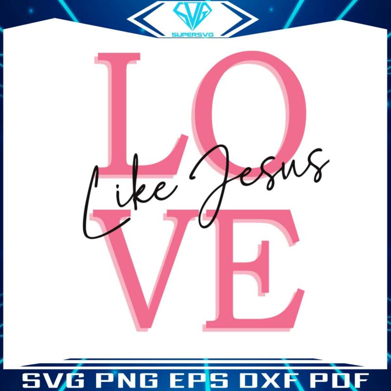 valentine-love-like-jesus-bible-verse-svg