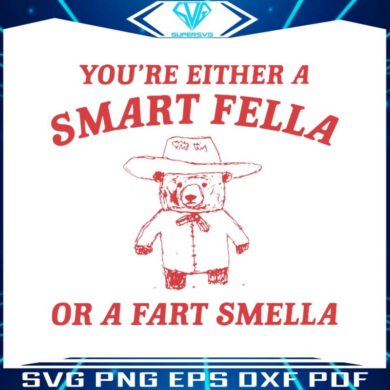 are-you-a-smart-fella-or-fart-smella-svg