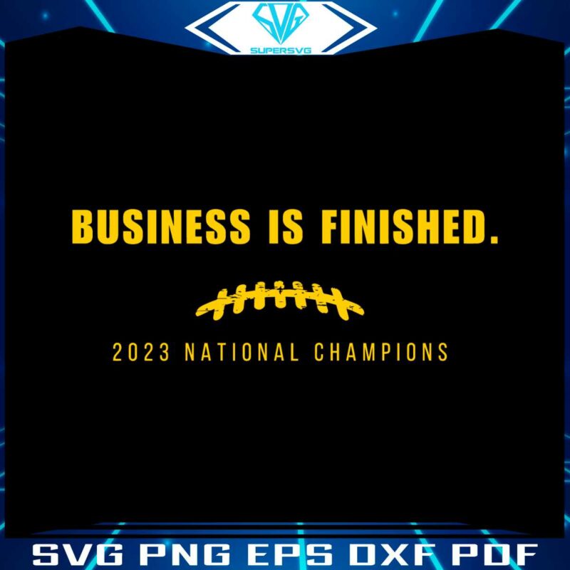 business-is-finished-national-champions-svg