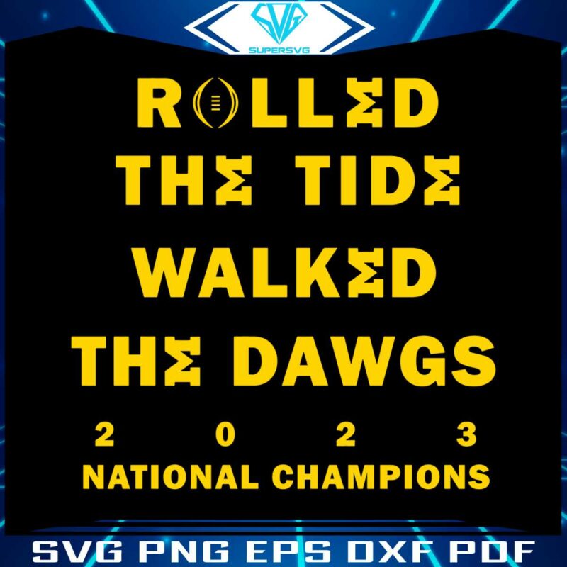 rolled-the-tide-walked-the-dawgs-champions-svg
