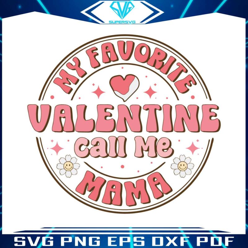 favorite-valentine-calls-me-mama-svg