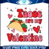 retro-tacos-are-my-valentine-svg
