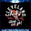cleveland-here-we-go-browns-football-svg-digital-download