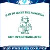 had-to-leave-the-function-got-overstimulated-svg