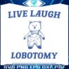 live-laugh-lobotomy-meme-svg