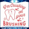 im-crushing-on-your-brushing-svg