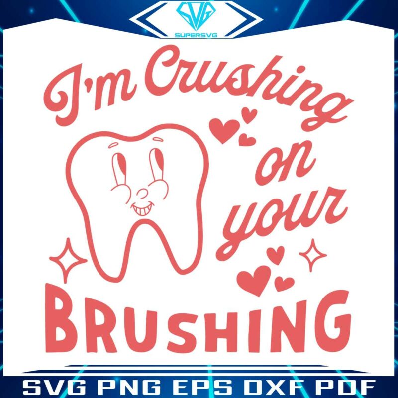 im-crushing-on-your-brushing-svg