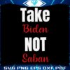 take-biden-not-saban-football-coach-svg
