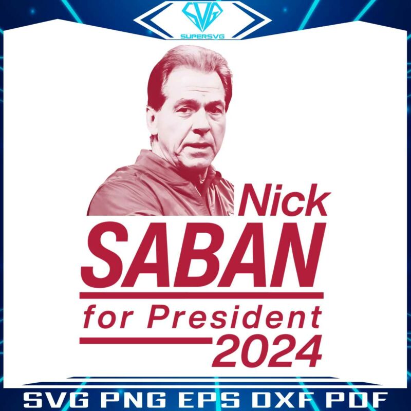 nick-saban-for-president-2024-alabama-roll-tide-png