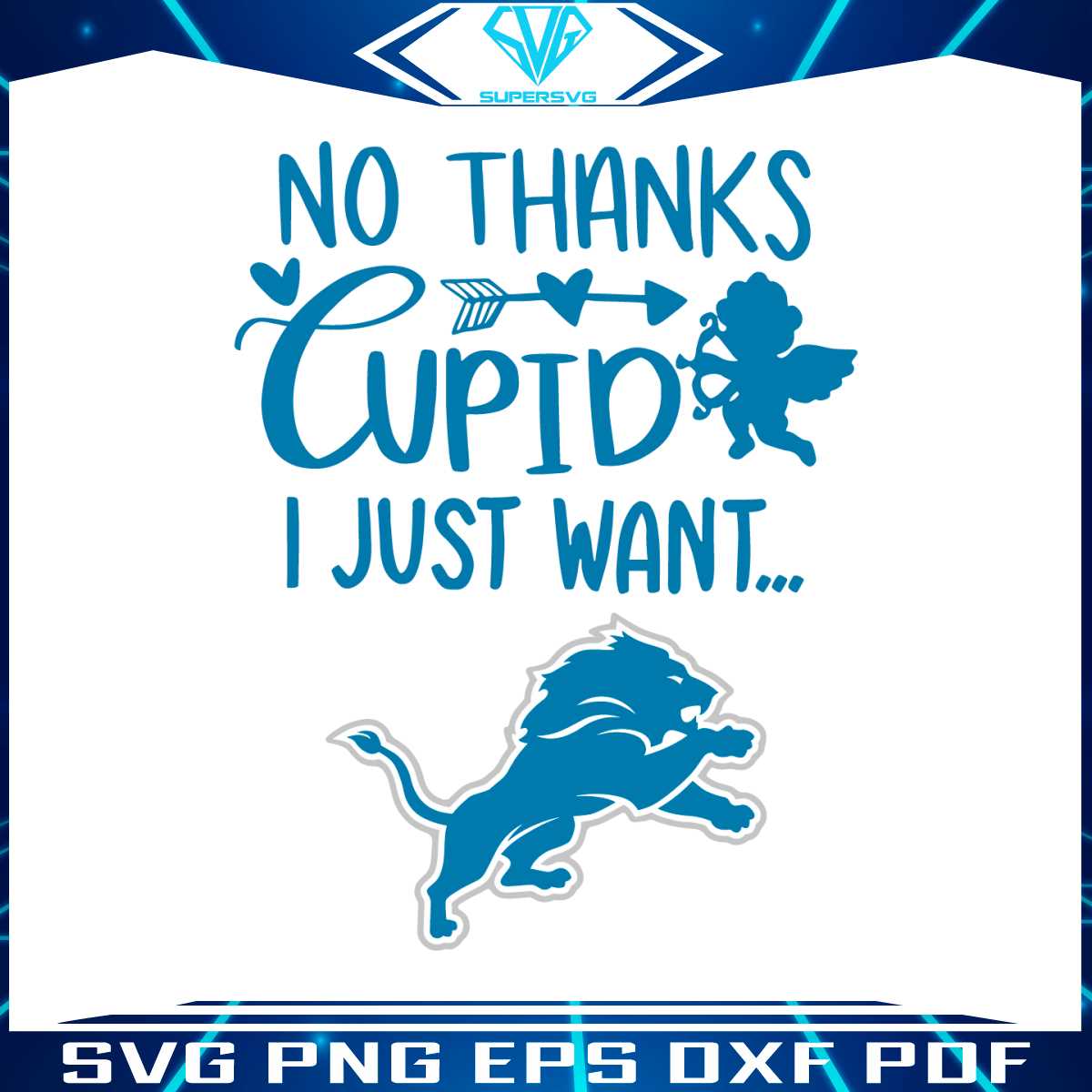 no-thanks-cupid-i-just-want-detroit-lions-svg