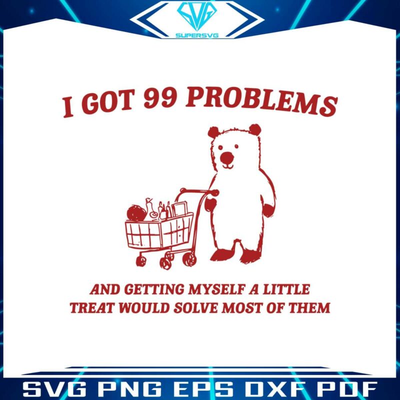 i-got-99-problems-little-treat-meme-svg
