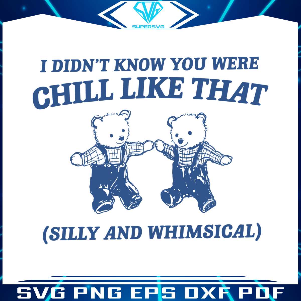 i-didnt-know-you-were-chill-like-that-svg