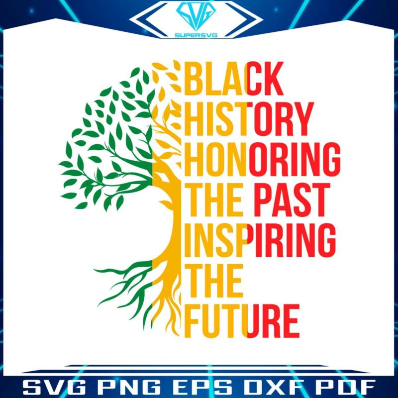 black-history-honoring-the-past-inspiring-the-future-svg