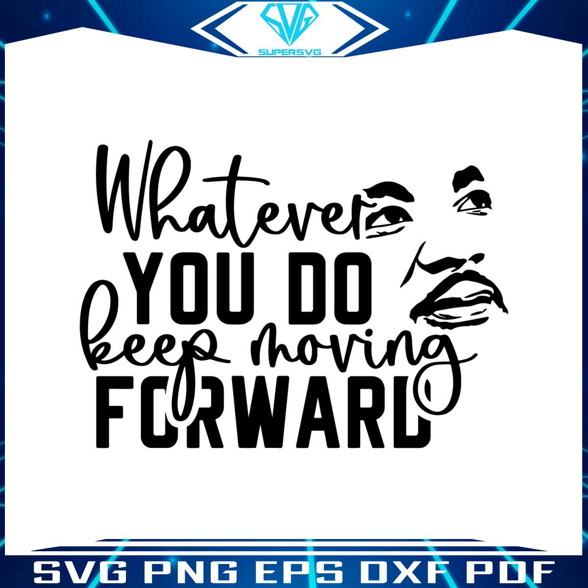 whatever-you-do-keep-moving-forward-svg