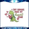 tiny-humans-make-my-heart-rawr-png
