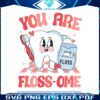 you-are-flossome-dental-valentines-svg