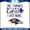 no-thanks-cupid-i-just-want-baltimore-ravens-svg