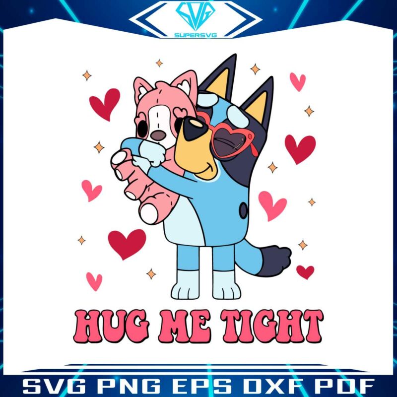 bluey-valentine-hug-my-tight-svg