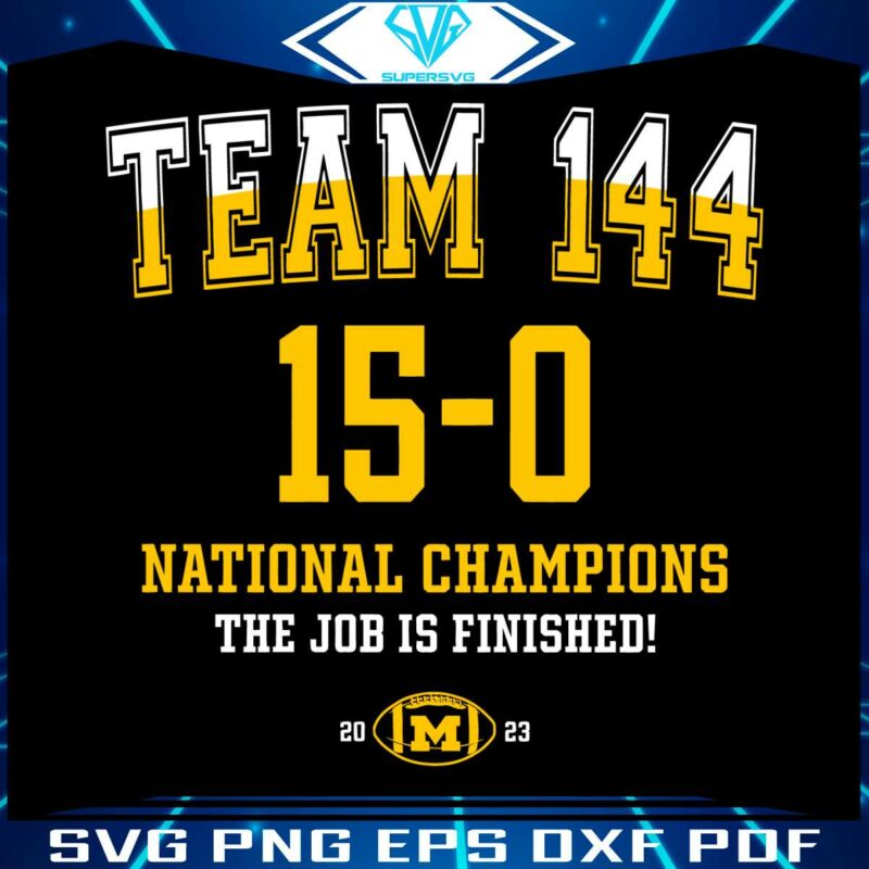 team-144-national-champions-the-job-is-finished-svg