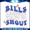 bills-make-me-want-to-shout-svg