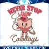 never-stop-lovin-cowboys-png