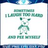 sometimes-i-laugh-too-hard-svg