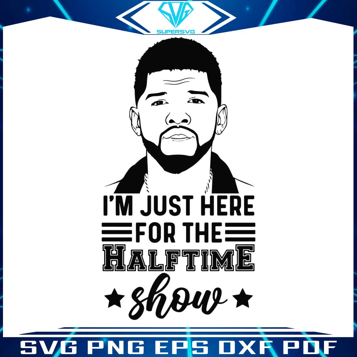 usher-im-just-here-for-the-halftime-show-svg