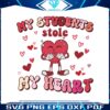 cute-teacher-valentine-my-students-stole-my-heart-svg