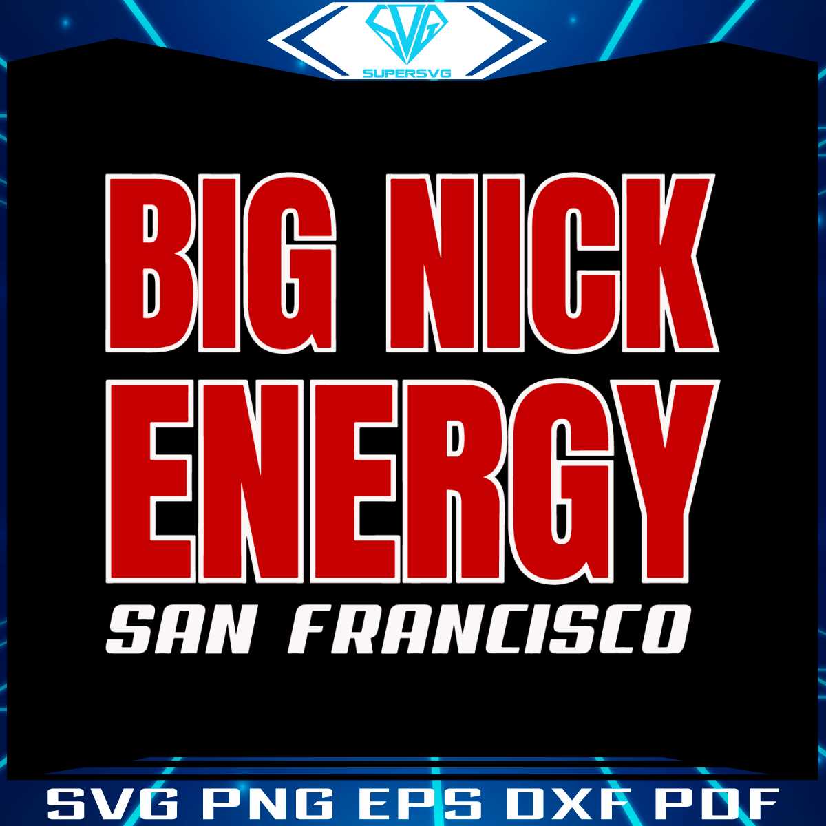 nick-bosa-big-nick-energy-san-francisco-svg