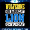wolverine-on-saturday-lion-on-sunday-svg