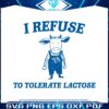 i-refuse-to-tolerate-lactose-svg
