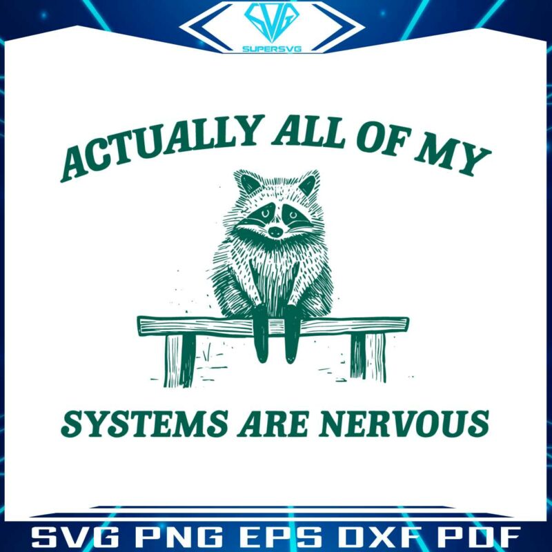 actually-all-my-systems-are-nervous-svg