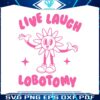 live-laugh-lobotomy-flower-meme-svg