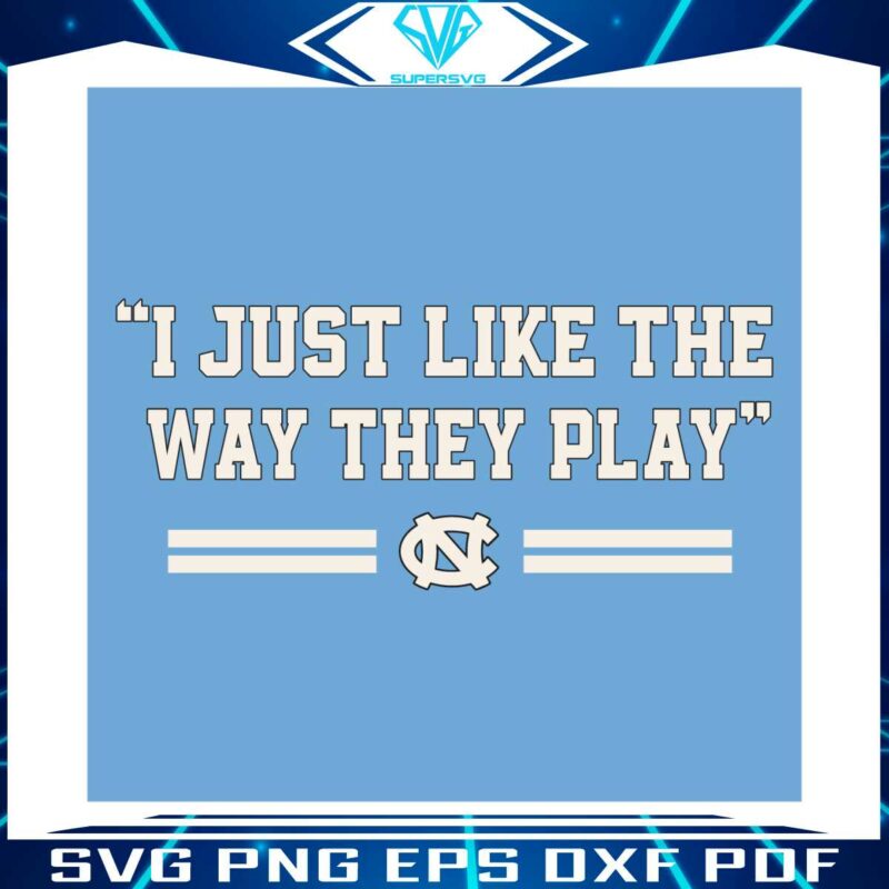 i-just-like-the-way-we-play-unc-basketball-svg