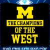 the-champions-of-the-west-michigan-wolverines-svg