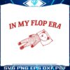 in-my-flop-era-funny-meme-svg