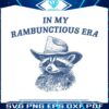 in-my-rambunctious-era-funny-raccoon-svg