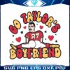 funny-go-taylors-boyfriend-travis-kelce-svg