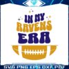 in-my-ravens-era-football-svg