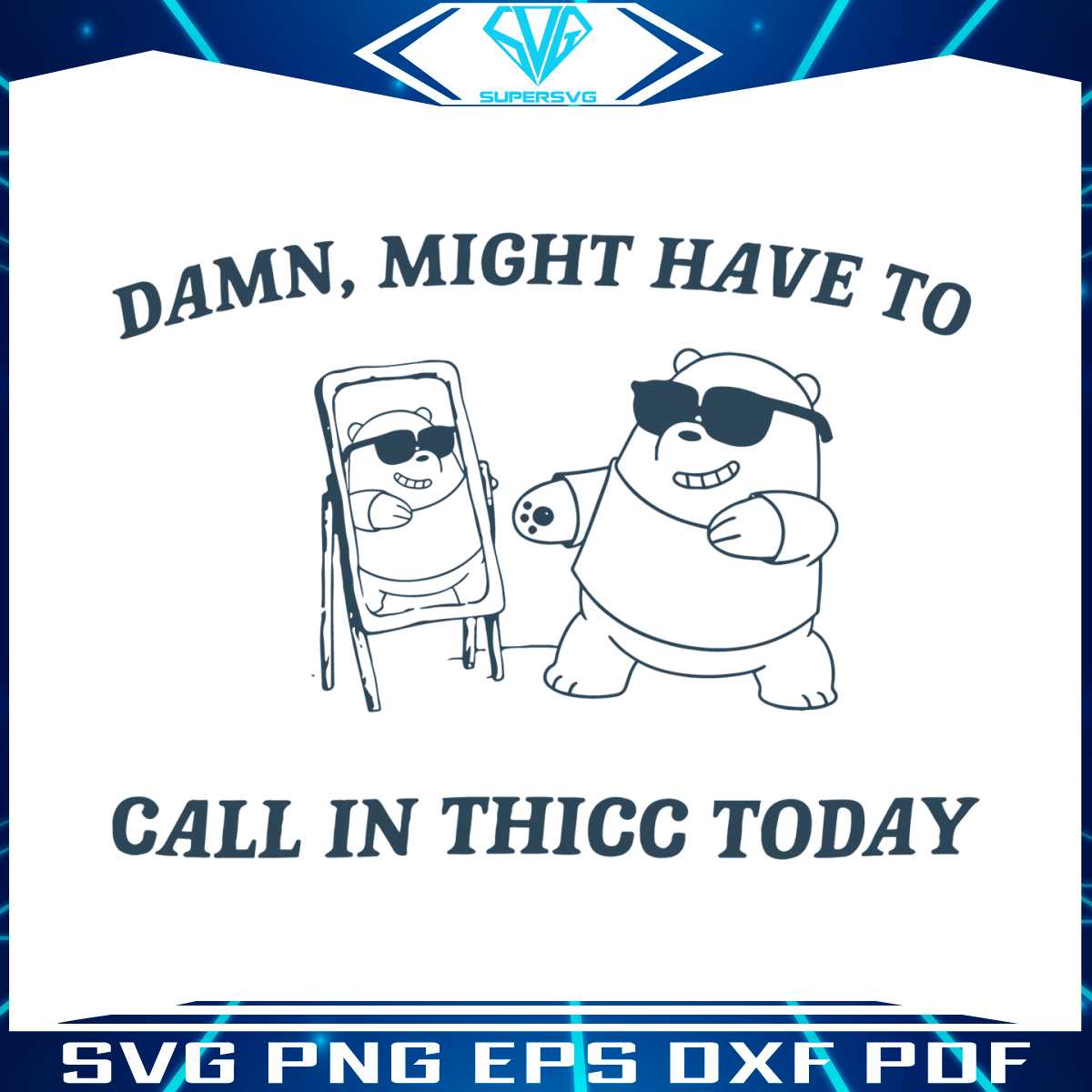 damn-might-have-to-call-in-thicc-today-svg