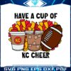 have-a-cup-of-kc-cheer-football-svg