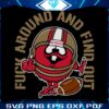 funny-fuck-around-and-find-out-49ers-svg