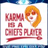 karma-is-a-chiefs-player-87-taylor-svg