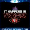it-happens-in-vegas-49ers-super-bowl-lviii-svg