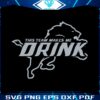 this-team-makes-me-drink-detroit-lions-svg-digital-download