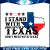 i-stand-with-texas-dont-mess-with-texas-svg