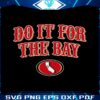 do-it-for-the-bay-san-francisco-football-svg
